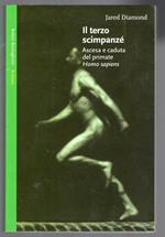 Il terzo scimpanze : ascesa e caduta del primate Homo sapiens