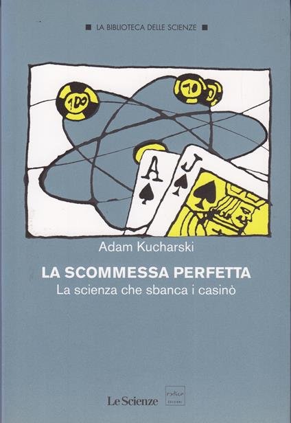 La scommessa perfetta La scienza che sbanca i casinò - copertina