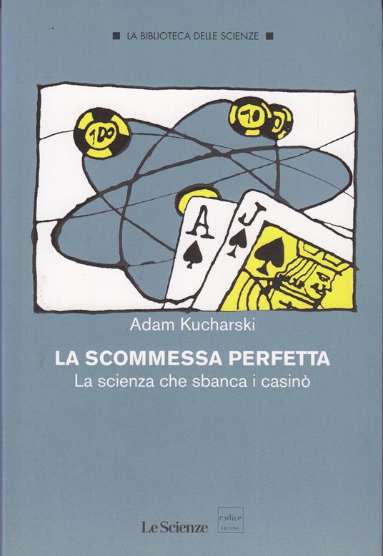 La scommessa perfetta La scienza che sbanca i casinò - copertina