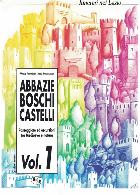 Abbazie Boschi Castelli : passeggiate ed escursioni tra Medioevo e natura. 2 VOLUMI - copertina