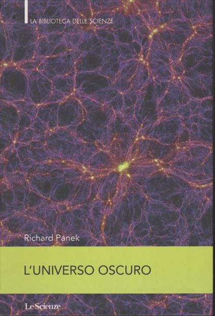 L' UNIVERSO OSCURO. Il 4% dell'universo. La storia della scoperta della materia oscura e dell'energia oscura - copertina