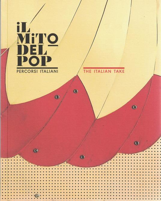 Il mito del Pop,percorsi italiani/The Italian take - copertina