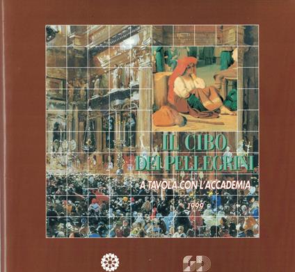 Il Cibo Dei Pellegrini. A Tavola Con L' Accademia - copertina