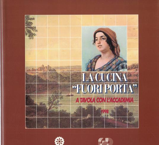 La Cucina "Fuori Porta". A Tavola Con L'Accademia - copertina