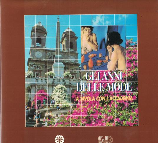 Gli Anni Delle Mode . A Tavola Con L' Accademia - copertina