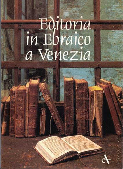 Editoria in ebraico a Venezia. Ediz. illustrata - copertina