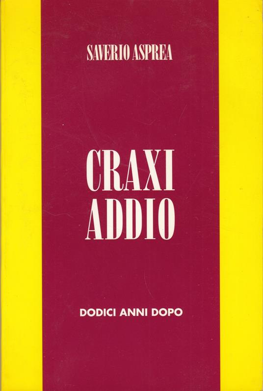 Craxi addio. Dodici anni dopo - copertina