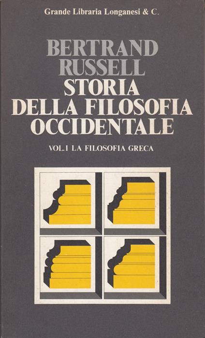 STORIA DELLA FILOSOFIA OCCIDENTALE Vol I la filosofia Greca-II da Aristotele a San Tommaso-III dal rinascimento a Hume-IV da Rousseau a oggi - Bertrand Russell - copertina