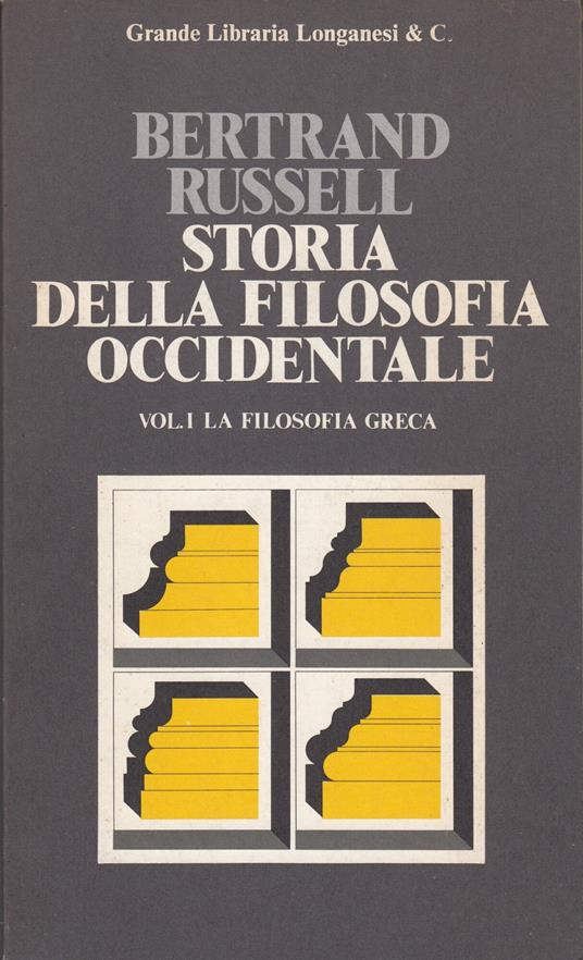STORIA DELLA FILOSOFIA OCCIDENTALE Vol I la filosofia Greca-II da Aristotele a San Tommaso-III dal rinascimento a Hume-IV da Rousseau a oggi - Bertrand Russell - copertina