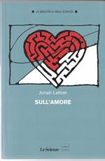 La biblioteca delle scienze. SULL' AMORE
