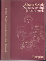 Narrate,uomini, la vostra storia Alberto Savinio