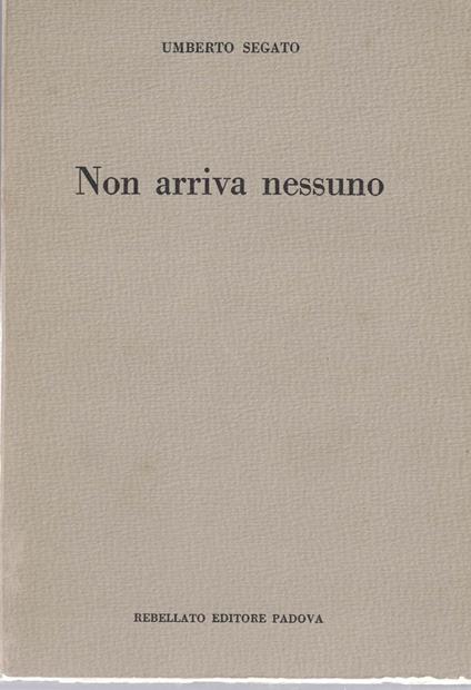 Non Arriva Nessuno - Umberto Segato - copertina