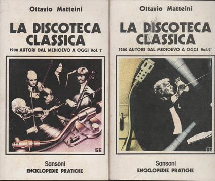 LA DISCOTECA CLASSICA 1200 autori dal Medioevo ad oggi 2 Volumi - Ottavio Matteini - copertina