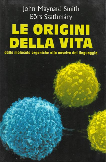 Le origini della vita. Dalle molecole organiche alla nascita del linguaggio - copertina