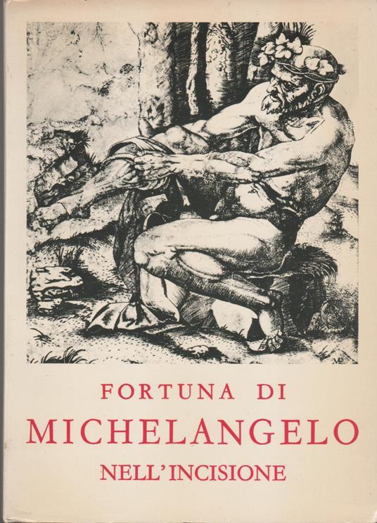 FORTUNA DI MICHELANGELO NELL'INCISIONE "Catalogo della mostra" - copertina