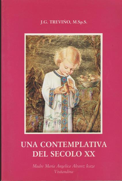 UNA CONTEMPLATIVA DEL SECOLO XX Madre Maria Angelica Alvarez Icaza Visitandina - copertina