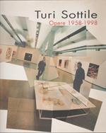Turi Sottile: opere 1958-1998