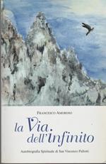 LA VIA DELL'INFINITO Autobiografia Spirituale di San Vincenzo Pallotti