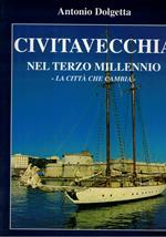 CIVITAVECCHIA. NEL TERZO MILLENNIO. - La città che cambia -