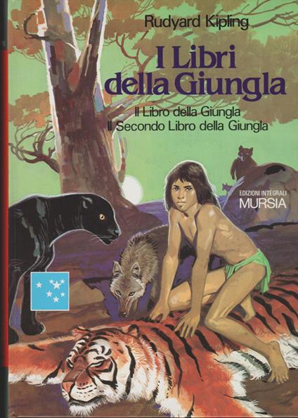 I LIBRI DELLA GIUNGLA Il libro della giungla, Il secondo libro della giungla - Rudyard Kipling - copertina