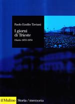 I giorni di Trieste. Diario (1953-1954)