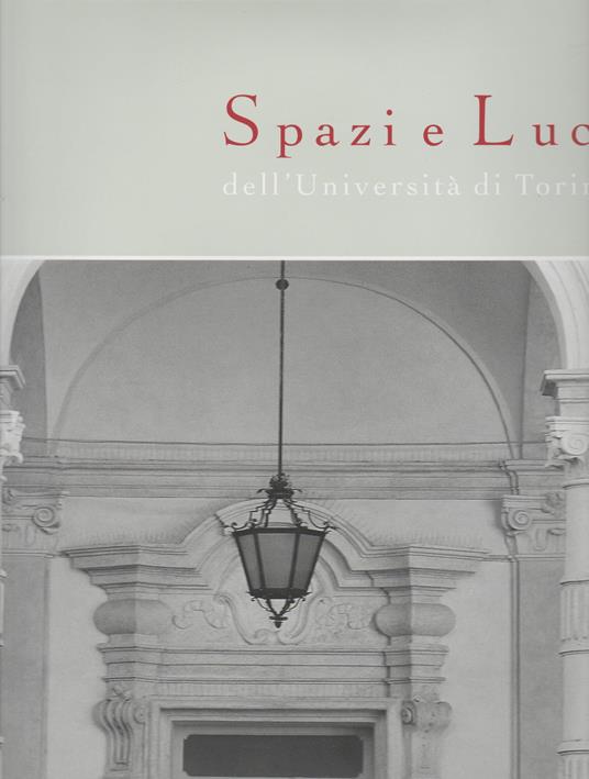 SPAZI E LUCI dell'Università di Torino - Dario Cantino - copertina