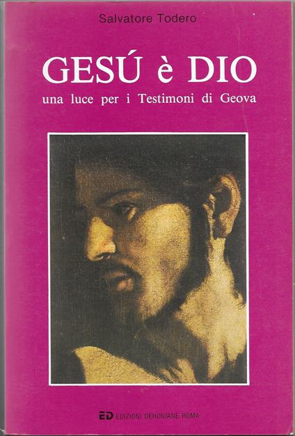 Gesù è Dio : una luce per i testimoni di Geova - copertina