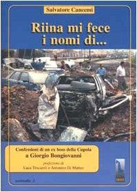 Riina mi fece i nomi di... Confessioni di un ex boss della cupola - copertina