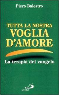 Tutta la nostra voglia d'amore - Piero Balestro - copertina