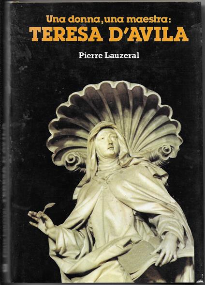 Una donna, una maestra: Teresa D'Avila - Pierre Lauzeral - copertina