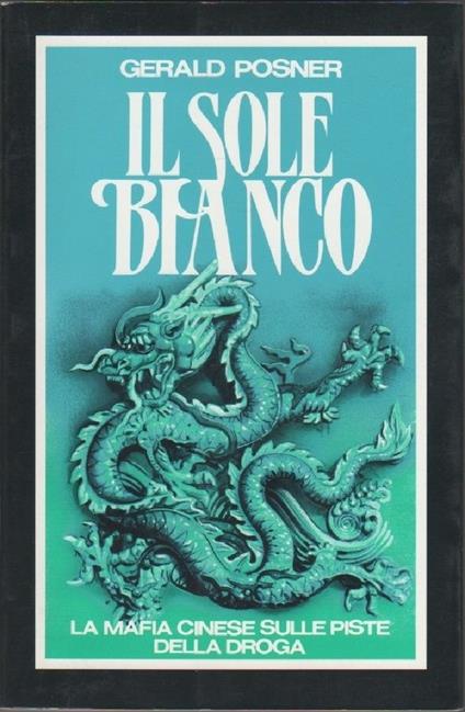 Il sole bianco. La mafia cinese sulla pista della droga - copertina