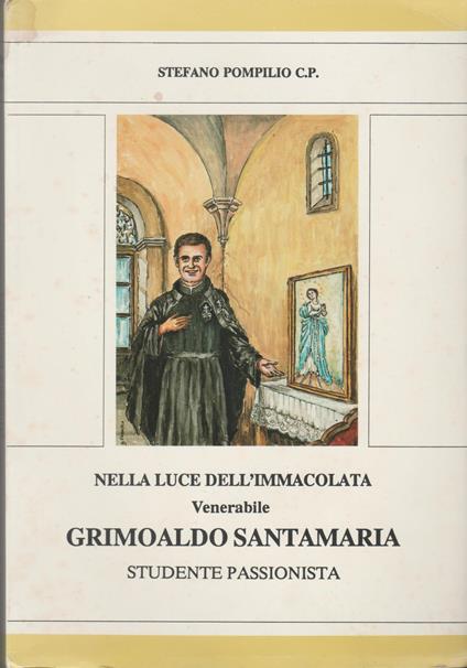 NELLA LUCE DELL'IMMACOLATA Venerabile GRIMOALDO SANTAMARIA Studente Professionista - copertina