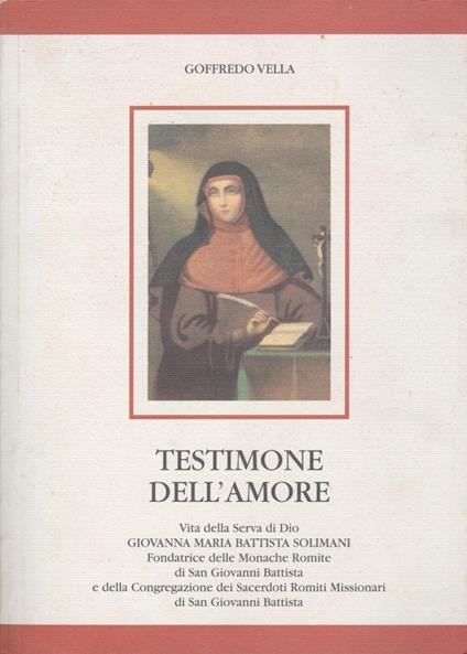 TESTIMONE DELL'AMORE Vita della Serva di Dio GIOVANNA MARIA BATTISTA SOLIMANI - copertina