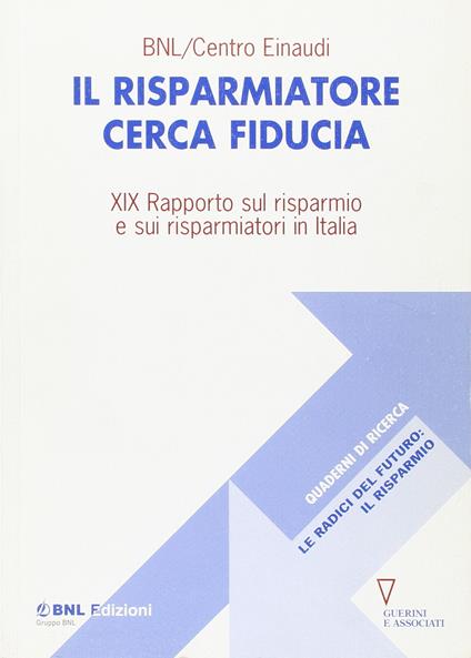 Il risparmiatore cerca fiducia. 19° rapporto sul risparmio e sui risparmiatori in Italia - copertina