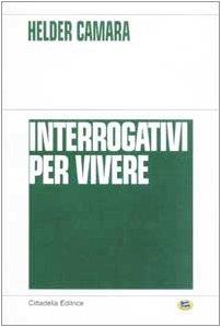 Interrogativi per vivere - Helder Câmara - copertina