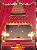 Teatri storici. Luoghi dello spettacolo in Piemonte dalla corte settecentesca al decoro della città moderna