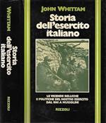 Storia dell'esercito italiano. Le vicende belliche e politiche del nostro esercito dal 1861 a mussolini