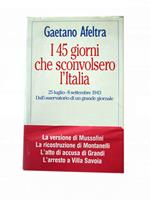 I quarantacinque giorni che sconvolsero l'Italia