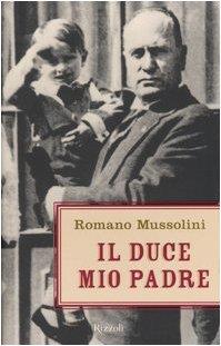 Il Duce, mio padre - Romano Mussolini - copertina