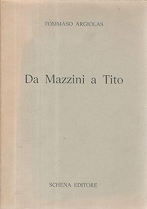 Da Mazzini a Tito - Tommaso Argiolas - copertina
