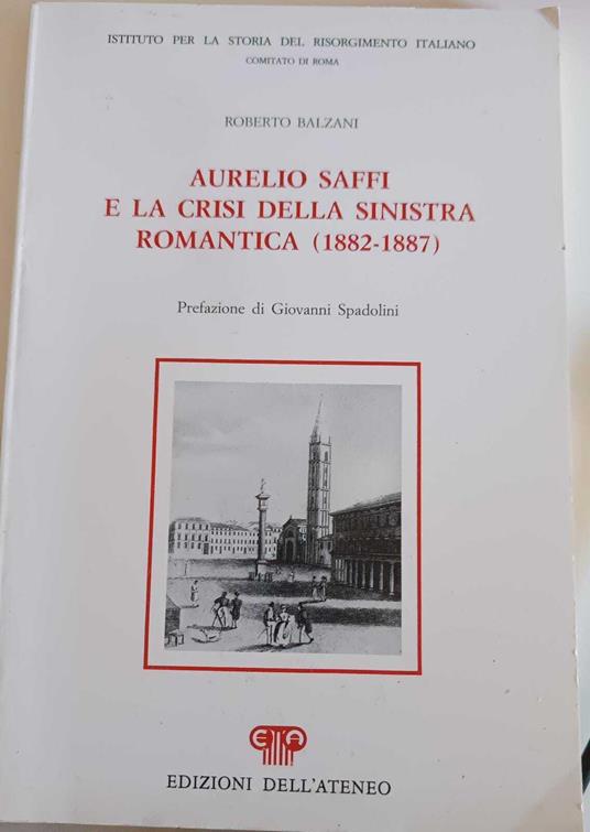 Aurelio Saffi e la crisi della sinistra romantica (1882-1887) - copertina