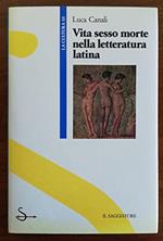 Vita, sesso, morte nella letteratura latina
