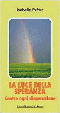 La luce della speranza. Contro ogni disperazione - copertina