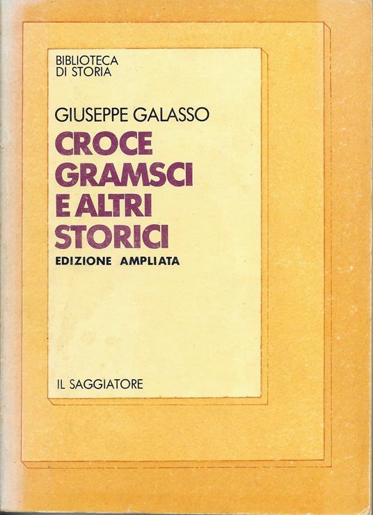 Croce, Gramsci e altri storici - Giuseppe Galasso - copertina