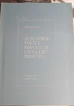 Alto Adige: Volti E Risvolti Di Un 