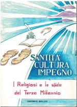 SANTITà CULTURA IMPEGNO. I religiosi e le sfide del Terzo Millennio