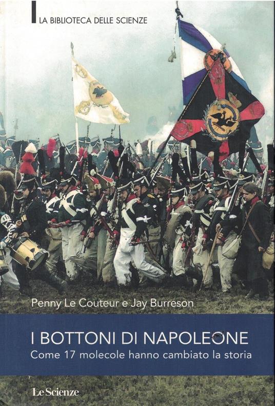 I BOTTONI DI NAPOLEONE-Come 17 molecole hanno cambiato la storia - copertina