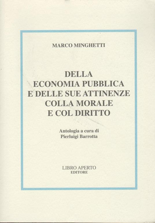 Della Economia Pubblica E Delle Sue Attinenze Colla Morale E Col Diritto - Marco Minghetti - copertina