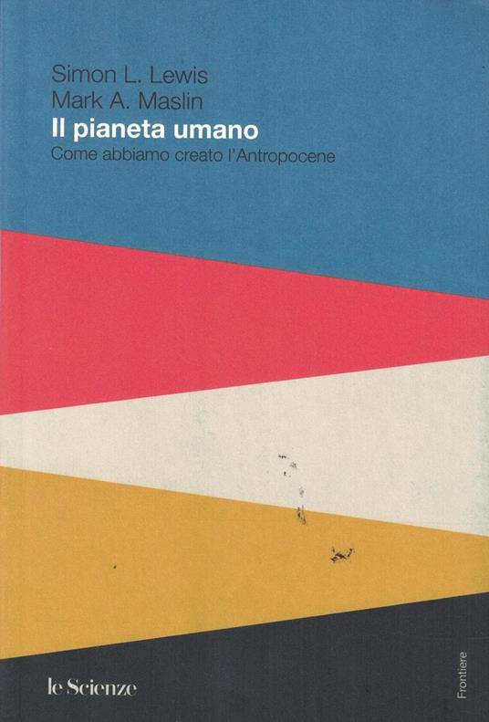 Il Pianeta Umano come abbiamo creato l'Antropocene - copertina