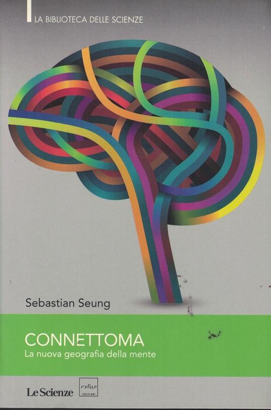Connettoma, la nuova geografia della mente - copertina